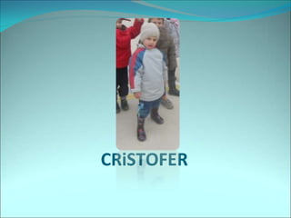 CRiSTOFER
 