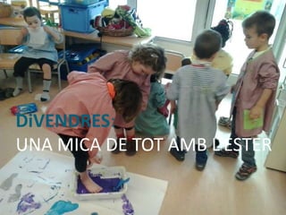 DiVENDRES:
UNA MICA DE TOT AMB L’ESTER
 