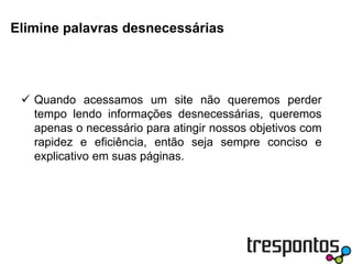 As pessoas não utilizarão seu site se não conseguirem andar por eleTodas as páginas devem ter um nome e este nome deve ser equivalente ao link que cliquei para chegar até ela.