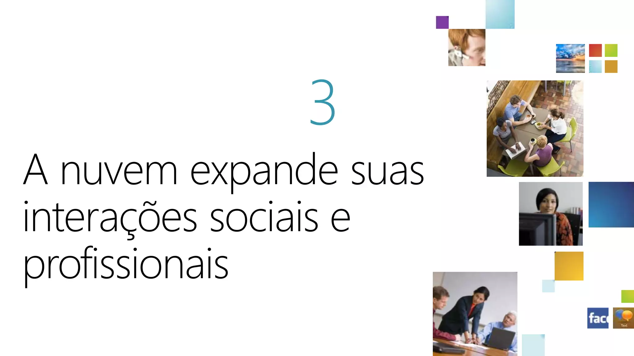 3A nuvem expande suas interações sociais e profissionais