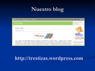 Nuestro blog http :// trestizas . wordpress . com 