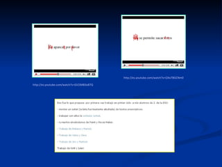 http ://es. youtube . com / watch ?v= GV2iMB3o87Q http ://es. youtube . com / watch ?v= I2AvTBGCNm0 