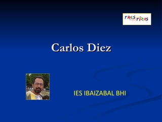 Carlos Diez IES IBAIZABAL BHI 