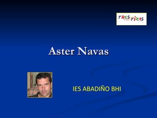 Aster Navas IES ABADIÑO BHI 