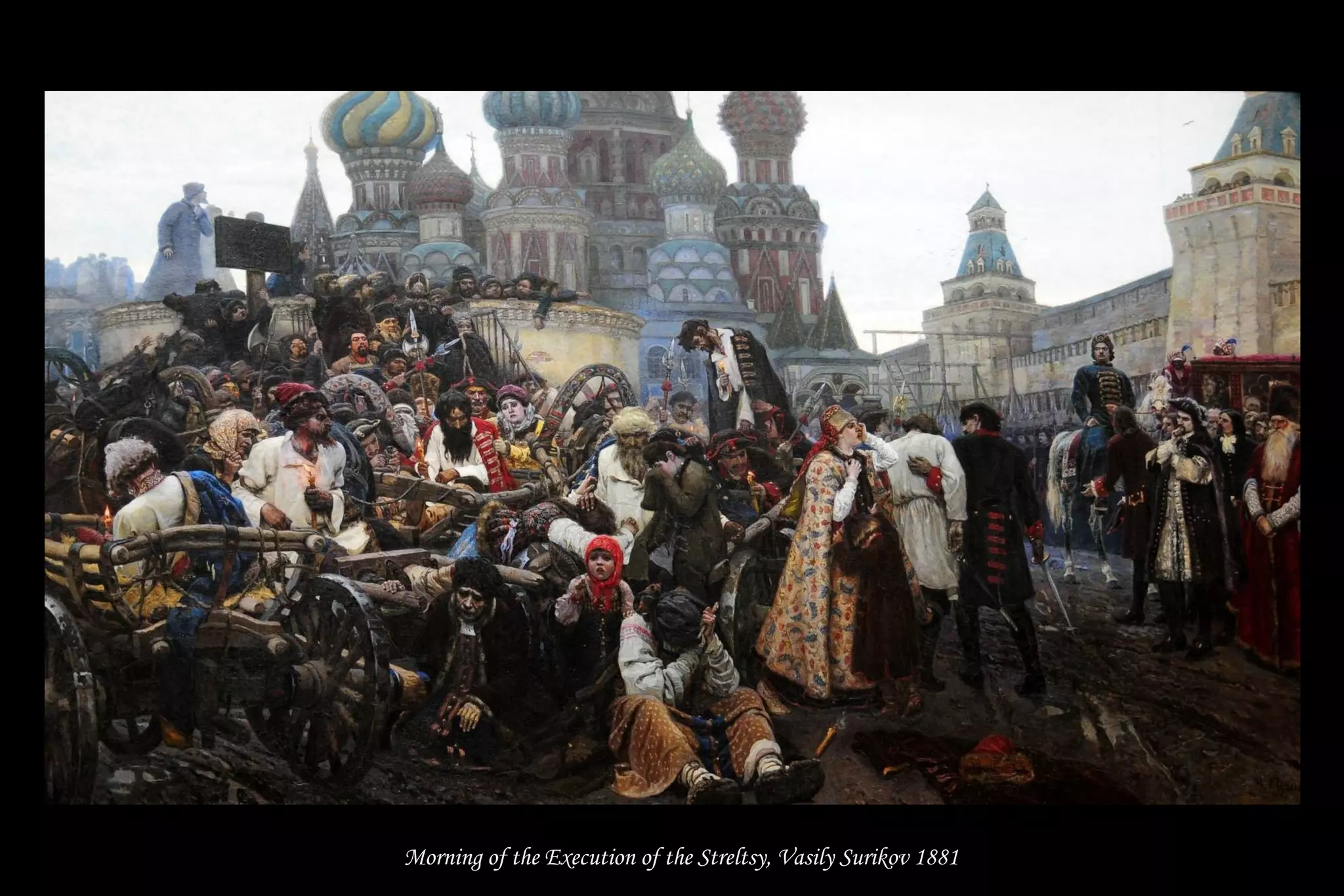 Morning of the Execution of the Streltsy, Vasily Surikov 1881
 
