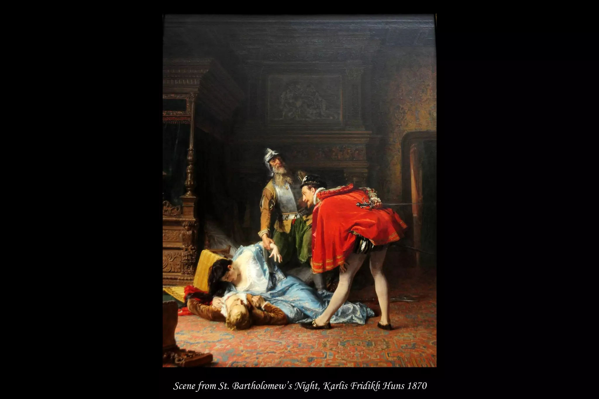 Scene from St. Bartholomew’s Night, Karlis Fridikh Huns 1870
 