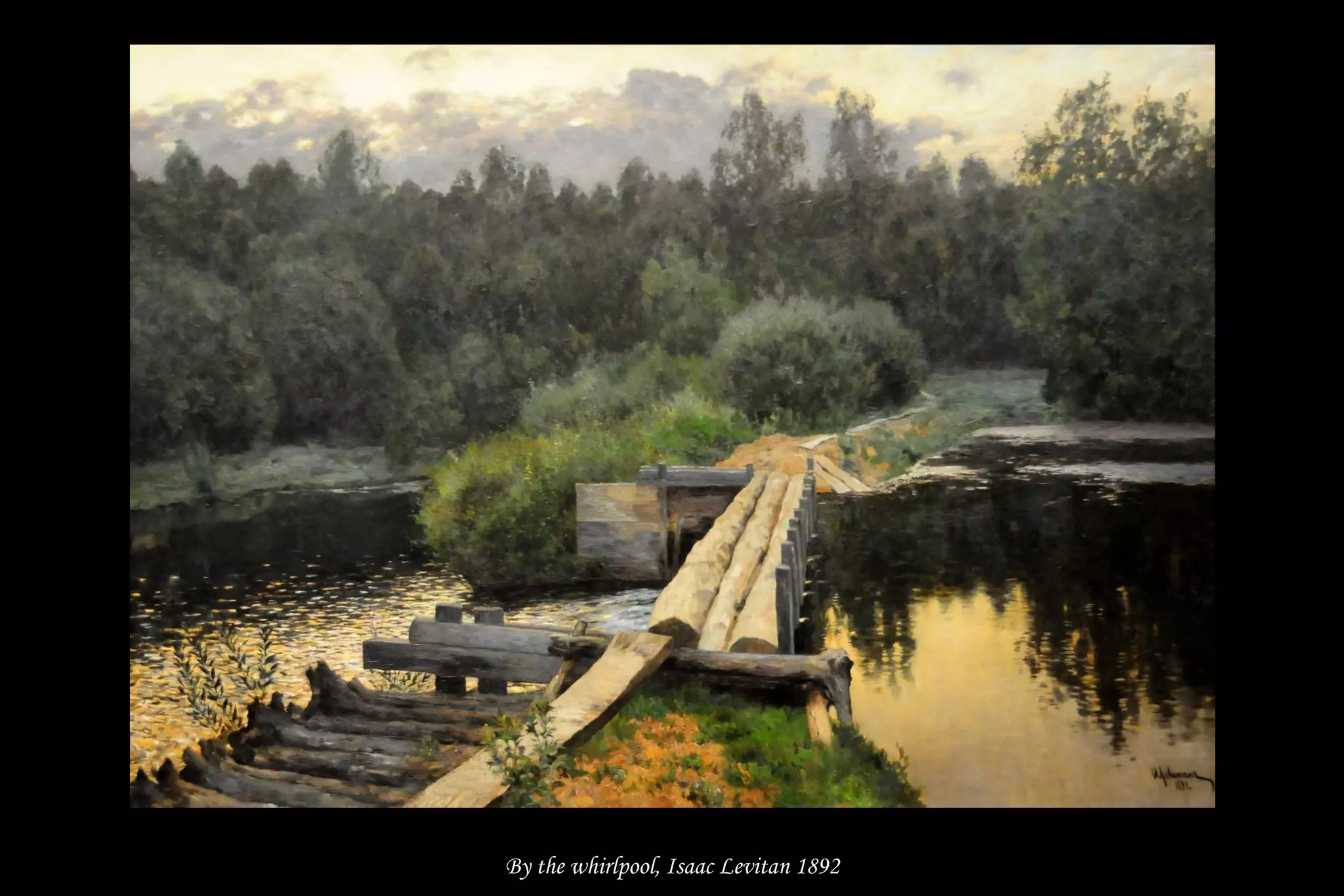 By the whirlpool, Isaac Levitan 1892
 