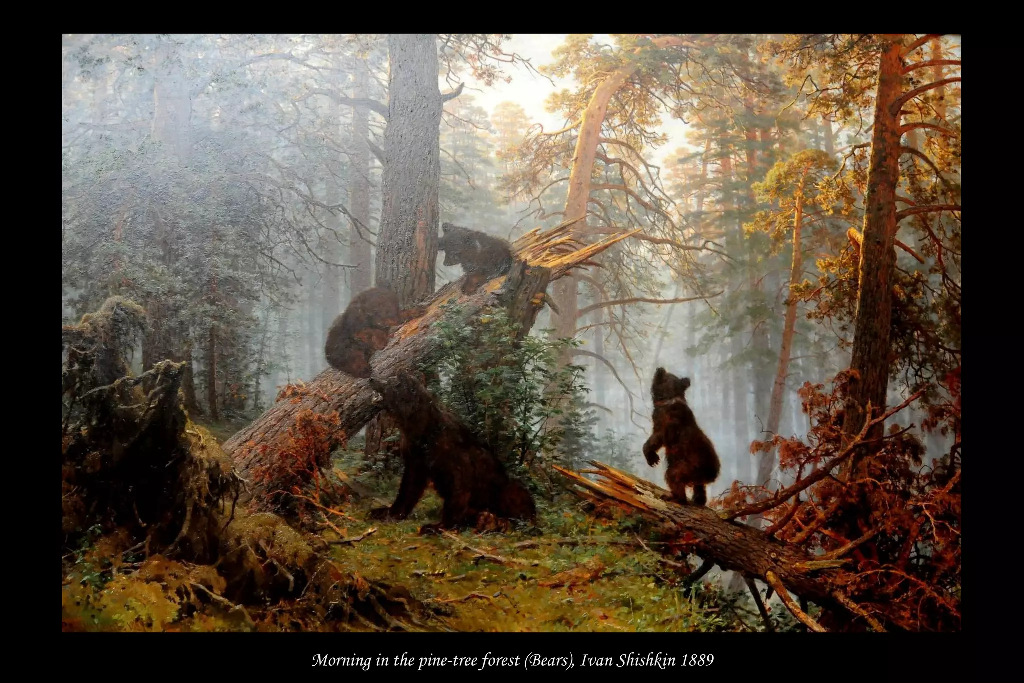 Morning in the pine-tree forest (Bears), Ivan Shishkin 1889
 