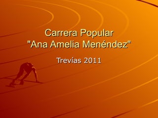 Carrera Popular  &quot;Ana Amelia Menéndez&quot;  Trevías 2011 