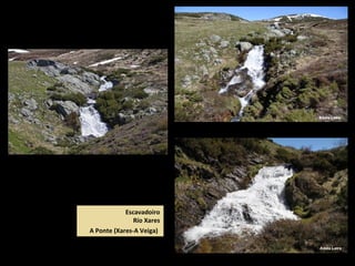 Escavadoiro
Río Xares
A Ponte (Xares-A Veiga)
 