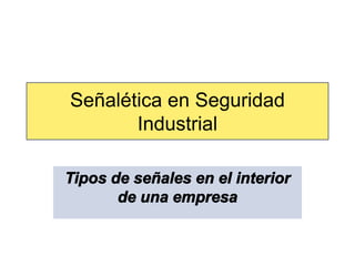 Señalética en Seguridad
       Industrial
 