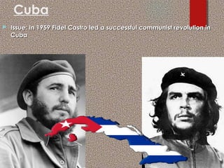 Cuba


Issue: In 1959 Fidel Castro led a successful communist revolution in
Cuba

 