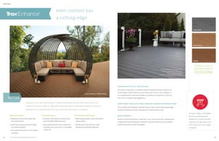 Saddle
Clam Shell
Beach Dune
COMPATIBLE WITH ALL TREX RAILING
No outdoor living space is complete without railing that perfectly captures its
surroundings. Enhance decks mix and match with all of our Trex railing lines.
For complementary styles that will gain you plenty of compliments, check out
trex.com for railing pairing suggestions.
UNFETTERED FINISH WITH TREX HIDEAWAY HIDDEN FASTENING SYSTEM
The innovative Trex Hideaway Universal Fasteners are an option with grooved-edge
boards for perfectly consistent spacing and no visible screws on top.
EARTH FRIENDLY
We don’t harvest rainforests to make Trex. In fact, we’ve never even chopped down
a single tree. Enhance decking is made from recycled materials, from reclaimed
wood and sawdust to plastic packaging.
Enhance®
is our low-maintenance composite that offers all the charm and none of the
trouble of real wood. With its high-definition grain pattern and hidden fasteners, Enhance
features a rich, sophisticated finish at a value that only adds to its appeal.
even comfort has
a cutting edge
DECKING
High performance
» High-performance shell is fade, stain
and mold resistant
» Cleans easily with just soap and water
or a pressure washer*
» Soft, splinter-free finish is comfortable
underfoot
Perennial beauty
» Versatile colors feature a refined wood
grain that adds depth and luxury
» Pairs beautifully with all Trex railing lines—
try either a one-color look or a completely
unique mix
Trex through and through
» 95% recycled plastic, wood and sawdust
keeps it green
» Backed by the Trex 25-Year Limited
Residential Fade  Stain Warranty
* See Care  Cleaning Guide at trex.com 23
decking: Enhance in Beach Dune
For easier cutting, try Trex Blade™,
the first saw blade specially
designed for composite decking
materials. You’ll get cleaner cuts
with no swirl marks and a longer
cutting life.
BETTER
ORDER A DECK
BOARD SAMPLE
visit trex.com/shop
decking: Enhance in Clam Shell
railing: Transcend in Charcoal
Black  Classic White
also featuring: Trex Outdoor Lighting
22 23
 