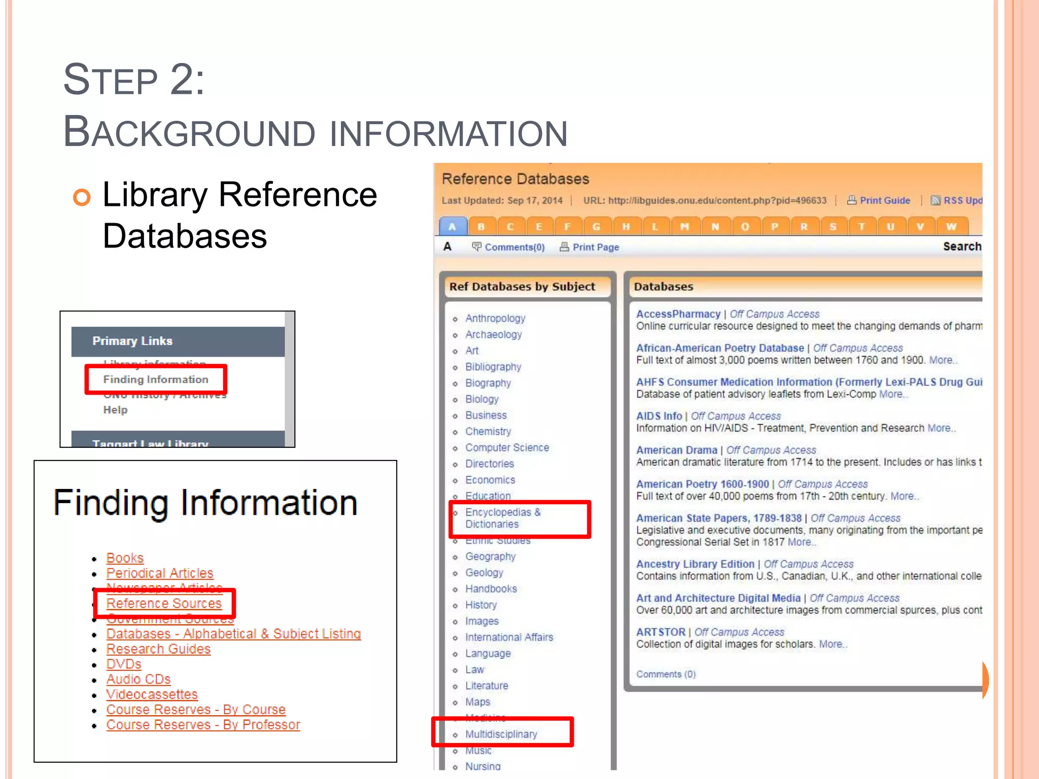 STEP 2: 
BACKGROUND INFORMATION 
 Library Reference 
Databases 
 