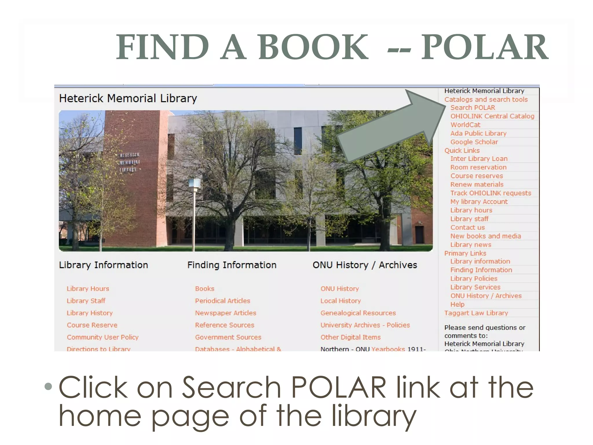 FIND A BOOK  -- POLAR Click on Search POLAR link at the home page of the library 