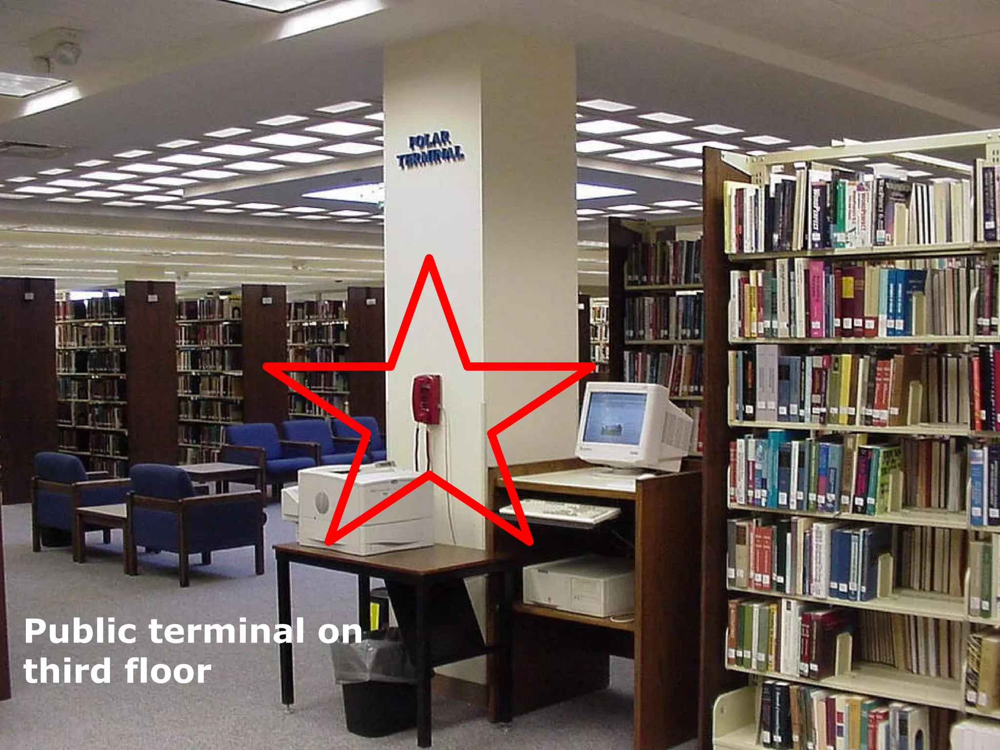 Public terminal on  third floor 