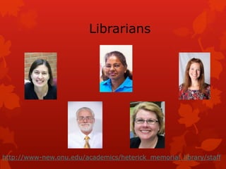 Librarianshttp://www-new.onu.edu/academics/heterick_memorial_library/staff