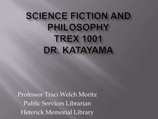 Professor Traci Welch Moritz
  Public Services Librarian
 Heterick Memorial Library
 