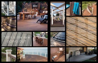 TREX is the new
GOING OUT
1 What could be chicer than a
home-stair-deck match? Island
Mist cocktail rail and stair
treads, Transcend square black
balusters and Classic White
post sleeves and caps make
the back door as glorified as
the front.
2 Start with Transcend decking in
tropical Havana Gold, add some
ice, trash and storage bins from
our Outdoor Storage line, then
finish with a flatscreen and
Outdoor Furniture, and poof:
it's the neighborhood it-spot.
3 Sometimes all a deck needs
is a little wayfinding. Our
easily installed stair riser
lights answer the call on these
dramatically curved beauties.
4 Transcend decking in Island
Mist introduces an entirely new
and sophisticated neutral to our
luxe tropical palette.
5 When Paul Lafrance is on the
job, you know he’s making a
custom bar finished in fascia
that matches the decking in
both color and durability. Here,
our tropical Tiki Torch provides
ample inspiration.
6  The subtle illumination of our
post cap lights, here in Classic
White, kicks off a whole
portfolio of Trex Outdoor
Lighting options for both
decks and landscapes alike.
7  Not only can Trex decking
handle the withering seaside
weather, so can our Outdoor
Furniture lines and railing too,
like our Transcend in Classic
White with view-worthy
glass panels.
8  While Trex offers kitted Pergola
systems, creative builders
like Paul Lafrance create their
own from nearly impenetrable
Trex Fascia.
9 Durable Trex Reveal railing
looks sharp in bronze and
is always up to double as a
towel rack.
10 When our railing harmonizes
with our decking, it’s a
beautiful view from every
angle. Here, Transcend railing
with a Vintage Lantern
hand rail follows suit with a
matching deck border and Tiki
Torch decking.
11 Drama? Yes please. All 18
Trex deck colors inspire
innumerable combinations
for borders, monograms and
intarsia patterns. Rope Swing
and Spiced Rum make an
impressive match.
12 Your nap—on a bench
made of Trex Transcend deck
boards, no less—suddenly
needs a little afghan? Our
new Outdoor Storage under
cabinets hold everything you
don’t feel like walking inside
to grab.
13 The cool grey tones of this
low-slung Transcend deck in
Gravel Path give it a fiercely
modern edge.
14 With the striking
appearance of tropical
hardwood, Transcend
decking in Havana Gold
evokes the tropics no
matter how far inland.
1
23
4 5
6 7
8
10
11
12
14
13
9
1 What could be chicer than a
home-stair-deck match? Island
Mist cocktail rail and stair
treads, Transcend square black
balusters and Classic White
post sleeves and caps make
the back door as glorified as
the front.
2 Start with Transcend decking in
tropical Havana Gold, add some
ice, trash and storage bins from
our Outdoor Storage line, then
finish with a flatscreen and
Outdoor Furniture, and poof:
it's the neighborhood it-spot.
3 Sometimes all a deck needs
is a little wayfinding. Our
easily installed stair riser
lights answer the call on these
dramatically curved beauties.
4 Transcend decking in Island
Mist introduces an entirely new
and sophisticated neutral to our
luxe tropical palette.
5 When Paul Lafrance is on the
job, you know he’s making a
custom bar finished in fascia
that matches the decking in
both color and durability. Here,
our tropical Tiki Torch provides
ample inspiration.
6  The subtle illumination of our
post cap lights, here in Classic
White, kicks off a whole
portfolio of Trex Outdoor
Lighting options for both
decks and landscapes alike.
7  Not only can Trex decking
handle the withering seaside
weather, so can our Outdoor
Furniture lines and railing too,
like our Transcend in Classic
White with view-worthy
glass panels.
8  While Trex offers kitted Pergola
systems, creative builders
like Paul Lafrance create their
own from nearly impenetrable
Trex Fascia.
9 Durable Trex Reveal railing
looks sharp in bronze and
is always up to double as a
towel rack.
10 When our railing harmonizes
with our decking, it’s a
beautiful view from every
angle. Here, Transcend railing
with a Vintage Lantern
hand rail follows suit with a
matching deck border and Tiki
Torch decking.
11 Drama? Yes please. All 18
Trex deck colors inspire
innumerable combinations
for borders, monograms and
intarsia patterns. Rope Swing
and Spiced Rum make an
impressive match.
12 Your nap—on a bench
made of Trex Transcend deck
boards, no less—suddenly
needs a little afghan? Our
new Outdoor Storage under
cabinets hold everything you
don’t feel like walking inside
to grab.
13 The cool grey tones of this
low-slung Transcend deck in
Gravel Path give it a fiercely
modern edge.
14 With the striking
appearance of tropical
hardwood, Transcend
decking in Havana Gold
evokes the tropics no
matter how far inland.
 