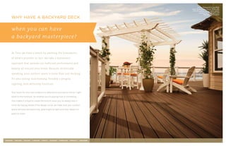 At Trex, we have a knack for pushing the boundaries
of what’s possible. In fact, we take a systematic
approach that spreads our hallmark performance and
beauty all around your home. Because, technically
speaking, your outdoor space is more than just decking.
It’s also railing. And framing. Possibly a pergola.
Lighting. And definitely furniture.
Your vision for your own outdoors is reflected in your every choice—right
down to the handrails. So whether you’re playing host or homebody,
Trex makes it simple to create the kind of vision you’ve always had in
mind. By staying ahead of the design curve, we make sure your outdoor
space will wow during the day, glow bright at night and stay radiant for
years to come.
when you can have
a backyard masterpiece?
WHY HAVE A BACKYARD DECK
decking: Transcend in Lava Rock
railing: Transcend in Classic White with
Fire Pit cocktail rail and glass panels
also featuring: Trex Pergola and
Trex Outdoor Furniture
FRAMING I DECKING I RAILING I LIGHTING I FASCIA I STORAGE I FURNITURE I PERGOLA I DRAINAGE
7
 