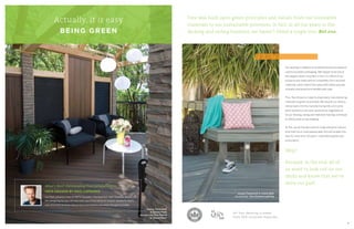 Our decking, in addition to reclaimed wood and sawdust,
used to be plastic packaging. (We happen to be one of
the largest plastic recyclers in the U.S.) Most of our
products are made almost completely from recycled
materials, which means Trex saves 400 million pounds
of plastic and wood from landfills each year.
Plus, Trex strives to make its proprietary manufacturing
methods as green as possible. We recycle our factory
refuse back into the manufacturing line, and some
plant hydraulics are even powered by vegetable oil.
So our decking, railing and steel deck framing contribute
to LEED points on any building.
At Trex, we do the extra work to make everyone’s leisure
time that much more pleasurable. And we’ve been this
way for more than 20 years—well before green was
a buzzword.
Why?
Because, in the end, all of
us want to look out on our
decks and know that we’ve
done our part.
Trex was built upon green principles and values, from our innovative
materials to our sustainable processes. In fact, in all our years in the
decking and railing business, we haven’t felled a single tree. Not one.
Actually, it is easy
BEING GREEN
decking: Transcend
in Spiced Rum
also featuring: Trex Fascia
in Spiced Rum
All Trex decking is made
from 95% recycled materials.
decking: Transcend in Island Mist
also featuring: Trex Outdoor Lighting
What’s Next: Outstanding Trex Collaborations
DECK DESIGNS BY PAUL LAFRANCE
Let Paul Lafrance, host of HGTV Canada’s “Decked Out” and “Disaster Decks” do
the designing for you. On trex.com, you’ll find decks to inspire, access to Paul’s
one-of-a-kind services and project possibilities you never thought possible.
9
 