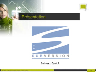 Présentation Subver... Quoi ? 