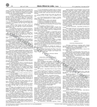 Nº 91, quinta-feira, 15 de maio de 2014186 ISSN 1677-7069
COMERCIALIZAÇÃO
PROIBIDA
POR TERCEIROS
Este documento pode ser verificado no endereço eletrônico http://www.in.gov.br/autenticidade.html,
pelo código 00032014051500284
Documento assinado digitalmente conforme MP no- 2.200-2 de 24/08/2001, que institui a
Infraestrutura de Chaves Públicas Brasileira - ICP-Brasil.
3
17. A posse dar-se-á no prazo máximo de 30 (trinta) dias
contados a partir do 1º dia útil seguinte à data de publicação do ato
de nomeação no Diário Eletrônico da Justiça Federal da 4ª Região,
tornando-se sem efeito a nomeação dos candidatos não empossados
no referido prazo, não havendo possibilidade de nova nomeação.
XV. DAS DISPOSIÇÕES FINAIS
1. A inscrição do candidato implicará o conhecimento das
presentes instruções e a tácita aceitação das condições do Concurso,
tais como se acham estabelecidas no Edital e nas normas legais
pertinentes, bem como em eventuais aditamentos, comunicados e
instruções específicas para a realização do certame, acerca das quais
não poderá alegar desconhecimento.
2. A legislação com vigência após a data de publicação deste
Edital, bem como as alterações em dispositivos constitucionais, legais
e normativos a ela posteriores não serão objeto de avaliação nas
provas do Concurso.
3. Todos os cálculos descritos neste Edital, relativos aos
resultados das provas, serão realizados com duas casas decimais,
arredondando-se para cima sempre que a terceira casa decimal for
maior ou igual a cinco.
4. A classificação apresentada nos resultados preliminares,
antes da Classificação Final, poderá sofrer alterações em função do
julgamento de recursos e da exclusão ou inclusão de candidatos nas
etapas, conforme normas dispostas nos capítulos específicos.
5. O Concurso Público terá validade de 2 (dois) anos, a
contar da data da publicação da homologação do resultado final,
podendo ser prorrogado, uma vez, por igual período, a critério do
Tribunal Regional Federal da 4ª Região.
5.1 O Tribunal poderá homologar por atos diferentes e em
épocas distintas o resultado final dos diversos cargos deste Con-
curso.
6.A aprovação no Concurso Público assegurará apenas a
expectativa de direito à nomeação, ficando, neste caso, condicionada
à observância do interesse e conveniência do Tribunal Região Federal
da 4ª Região e do prazo de validade do Concurso Público.
7.Os candidatos habilitados e não nomeados poderão, a cri-
tério da administração do Tribunal Regional Federal da 4ª Região, ser
aproveitados e nomeados por outro Órgão do Poder Judiciário da
União, desde que o exercício do cargo se dê no âmbito da mesma
região geográfica para a qual o candidato foi aprovado no Concurso,
obedecida a respectiva classificação e conveniência administrativa,
com observância da identidade do cargo e expresso interesse do
candidato.
8.Fica ciente o candidato habilitado para os cargos oferecidos
neste certame que, aceitando a nomeação, deverá permanecer na lo-
calidade para a qual for nomeado, por um período de 3 (três) anos de
efetivo exercício no cargo, ressalvadas as hipóteses previstas no art.
36, parágrafo único, incisos I e III, da Lei nº 8.112/90.
9. Os atos relativos ao presente Concurso, editais, convo-
cações, avisos e resultados, até a homologação do resultado final,
serão publicados no Diário Oficial da União e disponibilizados no
Diário Eletrônico da Justiça Federal da 4ª Região (www.trf4.jus.br) e
no site da Fundação Carlos Chagas (www.concursosfcc.com.br).
9.1 Após a homologação do resultado final, os Atos dela
decorrentes, como nomeações, serão publicados no Diário Eletrônico
da Justiça Federal da 4ª Região.
9.2 A publicação dos atos relativos à convocação para posse
e nomeação, após a homologação do Concurso serão de competência
exclusiva do Tribunal Regional Federal da 4ª Região.
10. Ficarão disponíveis o boletim de desempenho do can-
didato para consulta por meio do CPF e do número de inscrição do
candidato, no endereço eletrônico da Fundação Carlos Chagas
(www.concursosfcc.com.br) na data em que os resultados das provas
forem publicados no Diário Oficial da União.
11. O acompanhamento das publicações, editais, avisos e
comunicados referentes ao Concurso Público é de responsabilidade
exclusiva do candidato.
12. Não serão prestadas por telefone informações relativas ao
resultado do Concurso Público.
13. Não serão fornecidos atestados, declarações, certificados
ou certidões relativos à habilitação, classificação, ou nota de can-
didatos, valendo para tal fim o boletim de desempenho disponível no
endereço eletrônico da Fundação Carlos Chagas, conforme item 10
deste Capítulo, e a publicação do Resultado Final e homologação no
Diário Oficial da União.
14. Em caso de alteração dos dados pessoais (nome, en-
dereço, telefone para contato, sexo, data de nascimento etc.) cons-
tantes no Formulário de Inscrição, o candidato deverá:
14.1 Efetuar a atualização dos dados pessoais até o terceiro
dia útil após a aplicação das provas, conforme estabelecido no item 7
do Capítulo VII deste Edital, por meio do site www.concur-
sosfcc.com.br.
14.2 Após o prazo estabelecido no item 14.1 até a homo-
logação dos Resultados, encaminhar via Sedex ou Aviso de Rece-
bimento (AR), à Fundação Carlos Chagas (A/C Serviço de Aten-
dimento ao Candidato - SAC - Ref.: Atualização de Dados Ca-
dastrais/TRF 4ª Região - Av. Prof. Francisco Morato, 1565, Jardim
Guedala - São Paulo - SP - CEP 05513-900).
14.3 Após a homologação do resultado final do Concurso,
solicitar a atualização de dados cadastrais, preferencialmente por cor-
reio eletrônico, direcionado ao Tribunal Regional Federal da 4ª Re-
gião (concursoservidor@trf4.jus.br), contendo como anexo: requeri-
mento assinado de alteração dos dados cadastrais e cópia digitalizada
de documento de identificação com assinatura idêntica à firmada no
requerimento.
14.4 As alterações de dados referidos no Capítulo XII, item
3 e seus subitens, somente serão consideradas quando solicitadas no
prazo estabelecido no item 14.1 deste Capítulo, por fazerem parte dos
critérios de desempate dos candidatos.
15. É de responsabilidade do candidato manter seu endereço
(inclusive eletrônico) e telefone atualizados para viabilizar os contatos
necessários, sob pena de perder o prazo de uma eventual consulta ou,
quando for nomeado, perder o prazo para tomar posse, caso não seja
localizado.
15.1 O candidato aprovado deverá manter seus dados pes-
soais atualizados até que se expire o prazo de validade do Con-
curso.
16. O Tribunal Regional Federal da 4ª Região e a Fundação
Carlos Chagas não se responsabilizam por eventuais prejuízos ao
candidato decorrentes de:
a) endereço eletrônico errado ou não atualizado;
b) endereço de correspondência não atualizado;
c) endereço de correspondência de difícil acesso;
d) correspondência devolvida pela Empresa de Correios e
Telégrafos, por razões diversas de fornecimento e/ou endereço errado
do candidato;
e) correspondência recebida por terceiros.
17. A qualquer tempo poder-se-á anular a inscrição, prova
e/ou tornar sem efeito a nomeação do candidato, em todos os atos
relacionados ao Concurso, quando constatada a omissão, declaração
falsa ou diversa da que devia ser escrita, com a finalidade de pre-
judicar direito ou criar obrigação.
17.1 Comprovada a inexatidão ou irregularidades descritas
no item 17 deste Capítulo, o candidato estará sujeito a responder por
Falsidade Ideológica de acordo com o artigo 299 do Código Penal.
18. As despesas relativas à participação do candidato no
Concurso e ao ingresso no Órgão, à exceção do estabelecido no item
9.1.3.1 do Capítulo XIV, correrão às expensas do próprio candidato,
eximida qualquer responsabilidade por parte do Tribunal Regional
Federal da 4ª Região e da Fundação Carlos Chagas.
19. O Tribunal Regional Federal da 4ª Região e a Fundação
Carlos Chagas não se responsabilizam por quaisquer cursos, textos,
apostilas e outras publicações referentes a este Concurso.
20. Os itens deste Edital poderão sofrer eventuais alterações,
atualizações ou acréscimos enquanto não consumada a providência ou
evento que lhes disser respeito, circunstância que será mencionada em
Edital ou aviso a ser publicado.
21. O não atendimento pelo candidato das condições es-
tabelecidas neste Edital, a qualquer tempo, implicará sua eliminação
do Concurso Público.
22. As ocorrências não previstas neste Edital, os casos omis-
sos e os casos duvidosos serão resolvidos, em caráter irrecorrível,
pelo Tribunal Regional Federal da 4ª Região e pela Fundação Carlos
Chagas, no que a cada um couber.
Des. Federal TADAAQUI HIROSE
ANEXO I
ATRIBUIÇÕES BÁSICAS DOS CARGOS
CARGO DE ANALISTA JUDICIÁRIO:
Área Judiciária
Realizar atividades de nível superior a fim de fornecer su-
porte técnico e administrativo, favorecendo o exercício da função
judicante pelos magistrados e/ou órgãos julgadores. Compreende o
processamento de feitos, a elaboração de pareceres, certidões e re-
latórios estatísticos e a análise e pesquisa de legislação, doutrina e
jurisprudência. Envolve a indexação de documentos e o atendimento
às partes, dentre outras atividades de mesma natureza e grau de
complexidade.
Área Judiciária - Especialidade Oficial de Justiça Avaliador
Federal
Realizar atividades de nível superior a fim de possibilitar o
cumprimento de ordens judiciais. Compreende a realização de di-
ligências externas relacionadas com a prática de atos de comunicação
processual e de execução, dentre outras atividades de mesma natureza
e grau de complexidade.
Área Apoio Especializado - Especialidade Informática
Realizar atividades de nível superior a fim de garantir o
adequado processamento automático de informações. Compreende o
planejamento, o desenvolvimento, a documentação, a implantação e a
manutenção dos sistemas informatizados de processamento de in-
formações. Envolve a definição de estratégias e de novas metodo-
logias a serem utilizadas para processamento, arquivamento e re-
cuperação automática de informações, bem como a emissão de pa-
receres técnicos, o atendimento aos usuários dos sistemas e outras
atividades de mesma natureza e grau de complexidade.
CARGO DE TÉCNICO JUDICIÁRIO:
Área Administrativa
Realizar atividades de nível intermediário a fim de fornecer
auxílio técnico e administrativo, favorecendo o exercício da função
judicante pelos magistrados e/ou órgãos julgadores e o exercício das
funções necessárias ao adequado funcionamento da organização.
Compreende o processamento de feitos, a redação de minutas, o
levantamento de dados para elaboração de relatórios estatísticos, pla-
nos, programas, projetos e para a instrução de processos, a pesquisa
de legislação, doutrina e jurisprudência, a emissão de pareceres, re-
latórios técnicos, certidões, declarações e informações em processos.
Envolve a distribuição e controle de materiais de consumo e per-
manente, a elaboração e conferência de cálculos diversos, a digitação,
revisão, reprodução, expedição e arquivamento de documentos e cor-
respondências, a prestação de informações gerais ao público, bem
como a manutenção e consulta a bancos de dados e outras atividades
de mesma natureza e grau de complexidade.
Área Administrativa - Especialidade Segurança e Transpor-
te
Realizar atividades de nível intermediário a fim de zelar pela
segurança dos magistrados, servidores, visitantes, instalações e bens
patrimoniais do órgão, como também garantir a adequada condução
de veículos oficiais. Compreende o controle de entrada e saída de
pessoas e bens, a realização de rondas para verificação das condições
das instalações, a direção defensiva de veículos oficiais, o registro de
ocorrências que fogem à rotina e de incidentes ocorridos com veí-
culos, a execução de atividades de prevenção e combate a incêndios,
e outras atividades de mesma natureza e grau de complexidade.
Área Apoio Especializado - Especialidade Contabilidade
Realizar atividades de nível intermediário com a finalidade
de favorecer o adequado acompanhamento da situação patrimonial e
financeira da organização, possibilitar a elaboração orçamentária, bem
como de colaborar na liquidação de julgados e atualização de valores,
títulos, guias e depósitos judiciais. Envolve a elaboração de cálculos,
a verificação de contas e o fornecimento de subsídios para elaboração
de relatórios e pareceres, dentre outras atividades de mesma natureza
e grau de complexidade.
Área Apoio Especializado - Especialidade Tecnologia da In-
formação
Prestar suporte técnico de 2º nível aos usuários, nas diversas
áreas de TI. Auxiliar no controle da qualidade dos sistemas de-
senvolvidos e serviços prestados, avaliando, inclusive, no primeiro
caso, o código fonte gerado. Produzir e atualizar a documentação de
softwares, serviços e dispositivos. Elaborar e realizar testes de softwa-
res, serviços e dispositivos. Acompanhar e avaliar sistemas implan-
tados e serviços prestados. Instalar, configurar e manter ativos de
infraestrutura e rede, físicos e virtualizados. Monitorar a utilização e
o desempenho dos ativos de microinformática, infraestrutura e rede,
identificando os problemas e promovendo as correções necessárias.
Elaborar pareceres técnicos e executar outras atividades de mesma
natureza e grau de complexidade. Auxiliar na elaboração de espe-
cificações técnicas de bens e serviços de TI.
ANEXO II
CONTEÚDO PROGRAMÁTICO
Observação: Considerar-se-á a legislação vigente, incluindo
legislações complementares, súmulas, jurisprudências e/ou orienta-
ções jurisprudenciais (OJ), até a data da publicação do Edital.
CARGO DE ANALISTA JUDICIÁRIO
CONHECIMENTOS GERAIS para todos os cargos de Ana-
lista Judiciário - todas as áreas
PORTUGUÊS
Ortografia oficial. Acentuação gráfica. Flexão nominal e ver-
bal. Pronomes: emprego, formas de tratamento e colocação. Emprego
de tempos e modos verbais. Vozes do verbo. Concordância nominal e
verbal. Regência nominal e verbal. Ocorrência da crase. Pontuação.
Sintaxe. Redação (confronto e reconhecimento de frases corretas e
incorretas). Intelecção de texto.
RACIOCÍNIO LÓGICO-MATEMÁTICO
Números inteiros e racionais: operações (adição, subtração,
multiplicação, divisão, potenciação); expressões numéricas; múltiplos
e divisores de números naturais; problemas. Frações e operações com
frações. Números e grandezas proporcionais: razões e proporções;
divisão em partes proporcionais; regra de três; porcentagem e pro-
blemas. Estrutura lógica de relações arbitrárias entre pessoas, lugares,
objetos ou eventos fictícios; deduzir novas informações das relações
fornecidas e avaliar as condições usadas para estabelecer a estrutura
daquelas relações. Compreensão e elaboração da lógica das situações
por meio de: raciocínio verbal, raciocínio matemático, raciocínio se-
quencial, orientação espacial e temporal, formação de conceitos, dis-
criminação de elementos. Compreensão do processo lógico que, a
partir de um conjunto de hipóteses, conduz, de forma válida, a con-
clusões determinadas.
CONHECIMENTOS GERAIS somente para o cargo Ana-
lista Judiciário - Área Apoio Especializado - Especialidade INFOR-
MÁTICA
NOÇÕES DE DIREITO
Direito Administrativo: Lei nº 8.112/90: Do provimento; Da
vacância; Dos direitos e vantagens; Do regime disciplinar; Do pro-
cesso administrativo disciplinar. Atos administrativos: conceitos, re-
quisitos, atributos, classificação e espécies. Invalidação dos atos ad-
ministrativos. Revogação e anulação. Efeitos decorrentes.
Direito Constitucional: Dos princípios fundamentais. Dos di-
reitos e garantias fundamentais: dos direitos e deveres individuais e
coletivos, dos direitos sociais, da nacionalidade e dos direitos po-
líticos. Da organização do Estado: da organização político-adminis-
trativa, da União, dos Estados Federados, dos Municípios, do Distrito
Federal e dos Territórios. Da Administração Pública: disposições ge-
rais e dos servidores públicos. Da organização dos poderes: do Poder
Judiciário: disposições gerais, do Supremo Tribunal Federal, do Su-
perior Tribunal de Justiça, dos Tribunais Regionais Federais e dos
Juízes Federais.
CONHECIMENTOS ESPECÍFICOS
Analista Judiciário - Área JUDICIÁRIA - SEM ESPECIA-
LIDADE
DIREITO ADMINISTRATIVO
Princípios de Direito Administrativo. Administração direta e
indireta. Órgãos públicos. Agentes Públicos. Ato administrativo: re-
quisitos, atributos, classificação, ato administrativo em espécie, re-
vogação e invalidação do ato administrativo. Poderes e deveres dos
administradores públicos: uso e abuso do poder, poderes adminis-
trativos, deveres dos administradores públicos. Responsabilidade Ci-
vil do Estado: aplicação da responsabilidade objetiva. Servidores pú-
blicos: Lei nº 8.112/1990: Provimento. Vacância. Direitos e Van-
tagens. Dos deveres. Das proibições. Da acumulação. Das respon-
sabilidades. Das penalidades. Do processo administrativo disciplinar e
sua revisão. Intervenção do Estado na propriedade: modalidades.
 