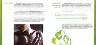 Leis no Brasil Uma das consequências de o Brasil ter reconhecido o Protocolo de Palermo foi a 
A difícil volta 
alteração do artigo 231 do nosso Código Penal, que falava sobre tráfico internacional de 
mulheres para exploração sexual. Em 2005, esse artigo passou a incluir homens, crianças e 
jovens e também o tráfico para fins de exploração sexual dentro do território nacional. Mas 
uma das principais reivindicações da Rede Nacional de Enfrentamento ao Tráfico de Pessoas 
ainda não foi atendida: a criação de uma lei no Brasil que criminalize o tráfico de seres 
humanos relacionado a todas as formas de exploração, não apenas a sexual. 
O Código Penal brasileiro trata também do aliciamento de trabalhadores para o exterior 
(artigo 206) e dentro do Brasil (artigo 207). Nos dois casos, não aparece a expressão 
tráfico de pessoas, mas é possível punir quem recruta migrantes para o trabalho escravo 
ou degradante. O artigo 207 fala em “aliciar trabalhadores, com o fim de levá-los de uma 
para outra localidade do território nacional”. Ou seja, o empregador já está cometendo crime 
se não tiver a Certidão Declaratória de Transporte de Trabalhadores, um documento que 
ele precisa entregar na Superintendência Regional de Trabalho e Emprego, com cópia ao 
Sindicato de Trabalhadores Rurais. Já o artigo 206 usa a expressão “recrutar trabalhadores, 
mediante fraude, com o fim de levá-los para território estrangeiro”. Neste caso, é preciso 
ficar comprovado que as promessas de emprego no exterior eram enganosas. 
das mulheres 
traficadas 
Algumas mulheres enfrentam o medo para denunciar seus traficantes, outras 
apenas fogem. Apesar de desejado, o retorno para casa não é garantia de final feliz. 
As vítimas do tráfico exploradas no mercado do sexo costumam carregar traumas 
difíceis de superar, que causam depressão e aprofundam o vício em álcool e outras 
drogas pesadas. Veja abaixo o trecho do relato da mãe de uma brasileira traficada para a 
Espanha em 2004, que conseguiu voltar ao Brasil em 2007 e precisou ser internada em 
um hospital psiquiátrico. Mesmo ao sair da internação, conta a mãe, a jovem continuou 
“mentalmente desequilibrada”: 
Leonardo Sakamoto/Repórter Brasil 
Rayssa Coe/OIT 
“Ela passou três meses morando no chão, numa casa que eu tenho na 
minha casa, que é depósito de coisas inservíveis. Pois ela passou três meses em 
cima do lençol, deitada ali, escrevendo. Ela pedia que eu comprasse caderno, 
eu comprava, e ela escrevia. Mas você não sabia o que ela escrevia. Era tudo 
desconexo. Não tinha começo nem fim o que ela escrevia”. 
Além do sofrimento psicológico, essas mulheres enfrentam dificuldades materiais. 
Em geral, ao voltar para sua região, elas encontram novamente a difícil situação que as fez 
procurar trabalho em outro lugar. Ou seja: elas continuam tão ou mais vulneráveis do que 
antes, e podem cair de novo na rede da exploração sexual. Por isso, é essencial que as vítimas 
possam contar não só com assistência psicológica e financeira na volta para casa, como ter 
trabalho. Infelizmente, no Brasil, esta é uma luta que ainda precisa ser vencida. 
18 19 
 