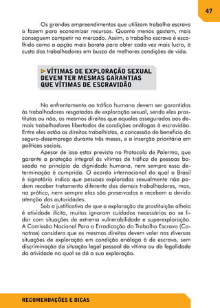 REPÓRTER BRASIL | Tráfico de pessoas EM PAUTA
48
$Projeto de lei prevê pagamento de seguro
desemprego para vítimas do tráf...