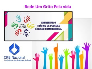 Rede Um Grito Pela vida
 