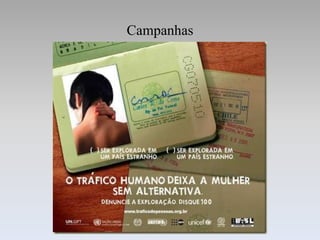 Campanhas
 