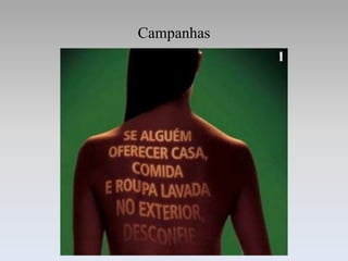 Campanhas
 