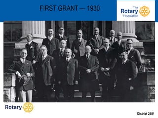 District 2451
FIRST GRANT — 1930
 