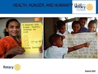 District 2451
HEALTH, HUNGER, AND HUMANITY (3-H)
 