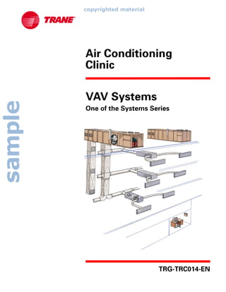 Air Conditioning
Clinic
VAV Systems
One of the Systems Series
TRG-TRC014-EN
 