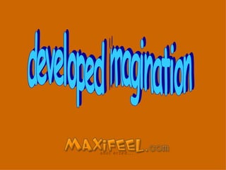 developed imagination 