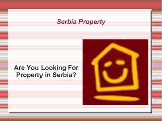 Serbia Property




Are You Looking For
Property in Serbia?
 