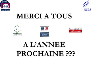 MERCI A TOUS A L’ANNEE PROCHAINE ??? 