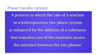 Phase transfer catalyst
 