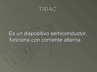 TRIAC  ,[object Object]