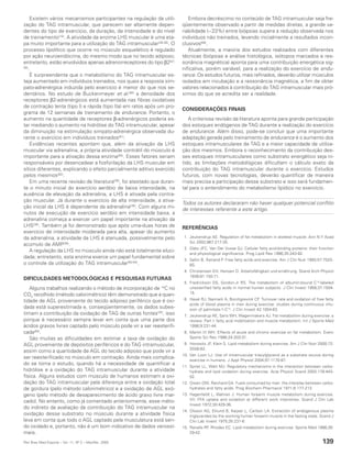 Existem vários mecanismos participantes na regulação da utili-         Embora decréscimo no conteúdo de TAG intramuscular seja fre-
zação do TAG intramuscular, que parecem ser altamente depen-             qüentemente observado a partir de medidas diretas, a grande va-
dentes do tipo de exercício, da duração, da intensidade e do nível       riabilidade (~23%) entre biópsias supera a redução observada nos
de treinamento(15). A atividade da enzima LHS muscular é uma eta-        indivíduos não treinados, levando inicialmente a resultados incon-
pa muito importante para a utilização do TAG intramuscular(36,58). O     clusivos(66).
processo lipolítico que ocorre no músculo esquelético é regulado            Atualmente, a maioria dos estudos realizados com diferentes
por ação neuroendócrina, do mesmo modo que no tecido adiposo;            técnicas (biópsias e análise histológica, isótopos marcados e res-
entretanto, estão envolvidos apenas adrenorreceptores do tipo β2(57,     sonância magnética) aponta para uma contribuição energética sig-
59)
    .                                                                    nificativa, porém variável, para a realização do exercício de endu-
     É surpreendente que o metabolismo do TAG intramuscular es-          rance. Os estudos futuros, mais refinados, deverão utilizar músculos
teja aumentado em indivíduos treinados, nos quais a resposta sim-        isolados em incubação e a ressonância magnética, a fim de obter
pato-adrenérgica induzida pelo exercício é menor do que nos se-          valores relacionados à contribuição do TAG intramuscular mais pró-
dentários. No estudo de Buckenmeyer et al.(60) a densidade dos           ximos do que se acredita ser a realidade.
receptores β2-adrenérgicos está aumentada nas fibras oxidativas
de contração lenta (tipo I) e rápida (tipo IIa) em ratos após um pro-
                                                                         CONSIDERAÇÕES FINAIS
grama de 12 semanas de treinamento de endurance. Portanto, o
aumento na quantidade de receptores β-adrenérgicos poderia es-              A criteriosa revisão da literatura aponta para grande participação
tar mediando o aumento na hidrólise do TAG intramuscular, apesar         dos estoques endógenos de TAG durante a realização do exercício
da diminuição na estimulação simpato-adrenérgica observada du-           de endurance. Além disso, pode-se concluir que uma importante
rante o exercício em indivíduos treinados(61).                           adaptação gerada pelo treinamento de endurance é o aumento dos
     Evidências recentes apontam que, além da ativação da LHS            estoques intramusculares de TAG e a maior capacidade de utiliza-
muscular via adrenalina, a própria atividade contrátil do músculo é      ção dos mesmos. Embora o reconhecimento da contribuição des-
importante para a ativação dessa enzima(62). Esses fatores seriam        ses estoques intramusculares como substrato energético seja ní-
responsáveis por desencadear a fosforilação da LHS muscular em           tido, as limitações metodológicas dificultam o cálculo exato da
sítios diferentes, explicando o efeito parcialmente aditivo exercido     contribuição do TAG intramuscular durante o exercício. Estudos
pelos mesmos(62).                                                        futuros, com novas tecnologias, deverão quantificar de maneira
     Em uma recente revisão de literatura(36), foi atestado que duran-   mais precisa a participação desse substrato e isso será fundamen-
te o minuto inicial do exercício aeróbio de baixa intensidade, na        tal para o entendimento do metabolismo lipídico no exercício.
ausência de elevação da adrenalina, a LHS é ativada pela contra-
ção muscular. Já durante o exercício de alta intensidade, a ativa-
                                                                         Todos os autores declararam não haver qualquer potencial conflito
ção inicial da LHS é dependente da adrenalina(36). Com alguns mi-
                                                                         de interesses referente a este artigo.
nutos de execução de exercício aeróbio em intensidade baixa, a
adrenalina começa a exercer um papel importante na ativação da
LHS(36). Também já foi demonstrado que após uma-duas horas de            REFERÊNCIAS
exercício de intensidade moderada para alta, apesar do aumento
da adrenalina, a atividade da LHS é atenuada, possivelmente pelo          1. Jeukendrup AE. Regulation of fat metabolism in skeletal muscle. Ann N Y Acad
                                                                             Sci 2002;967:217-35.
acúmulo de AMP(36).
                                                                          2. Glatz JFC, Van Der Vusse GJ. Cellular fatty acid-binding proteins: their function
     A regulação da LHS no músculo ainda não está totalmente eluci-
                                                                             and physiological significance. Prog Lipid Res 1996;35:243-82.
dada; entretanto, esta enzima exerce um papel fundamental sobre
                                                                          3. Saltin B, Ästrand P. Free fatty acids and exercise. Am J Clin Nutr 1993;57:752S-
o controle da utilização do TAG intramuscular(62-64).                        8S.
                                                                          4. Christensen EH, Hensen O. Arbeitsfähigkeit und ernährung. Skand Arch Physiol
                                                                             1939;81:150-71.
DIFICULDADES METODOLÓGICAS E PESQUISAS FUTURAS
                                                                          5. Fredrickson DS, Gordon-Jr RS. The metabolism of albumin-bound C14-labeled
   Alguns trabalhos realizando o método de incorporação de 14C no            unesterified fatty acids in normal human subjects. J Clin Invest 1958;37:1504-
CO2 recolhido (método calorimétrico) têm demonstrado que a quan-             15.

tidade de AGL proveniente do tecido adiposo periférico que é oxi-         6. Havel RJ, Naimark A, Borchgrevink CF. Turnover rate and oxidation of free fatty
                                                                             acids of blood plasma in man during exercise: studies during continuous infu-
dada está superestimada e, conseqüentemente, os dados subes-                 sion of palmitate-1-C14. J Clin Invest 42:1054-63.
timam a contribuição da oxidação de TAG de outras fontes(35), isso        7. Jeukendrup AE, Saris WH, Wagenmakers AJ. Fat metabolism during exercise: a
porque é necessário sempre levar em conta que uma parte dos                  review. Part I: fatty acid mobilization and muscle metabolism. Int J Sports Med
ácidos graxos livres captado pelo músculo pode vir a ser reesterifi-         1998;9:231-44.
cada(65).                                                                 8. Martin III WH. Effects of acute and chronic exercise on fat metabolism. Exerc
   São muitas as dificuldades em estimar a taxa de oxidação do               Sports Sci Rev 1996;24:203-31.
AGL proveniente de depósitos periféricos e do TAG intramuscular,          9. Horowitz JF, Klein S. Lipid metabolism during exercise. Am J Clin Nutr 2000;72:
                                                                             S558-63.
assim como a quantidade de AGL do tecido adiposo que pode vir a
                                                                         10. Van Loon LJ. Use of intramuscular triacylglycerol as a substrate source during
ser reesterificado no músculo em contração. Ainda mais complica-
                                                                             exercise in humans. J Appl Physiol 2004;97:1170-87.
do se torna o estudo, quando há a necessidade de quantificar a
                                                                         11. Spriet LL, Watt MJ. Regulatory mechanisms in the interaction between carbo-
hidrólise e a oxidação do TAG intramuscular durante a atividade              hydrate and lipid oxidation during exercise. Acta Physiol Scand 2003;178:443-
física. Alguns estudos com músculo de humanos estimam a oxi-                 52.
dação do TAG intramuscular pela diferença entre a oxidação total         12. Owen OW, Reichard GA. Fuels consumed by man: the interplay between carbo-
de gordura (pelo método calorimétrico) e a oxidação de AGL exó-              hydrates and fatty acids. Prog Biochem Pharmacol 1971;6:177-213.
geno (pelo método de desaparecimento de ácido graxo livre mar-           13. Hagenfeldt L, Wahren J. Human forearm muscle metabolism during exercise.
cado). No entanto, como já comentado anteriormente, esse méto-               VII: FFA uptake and oxidation at different work intensities. Scand J Clin Lab
                                                                             Invest 1972;30:429-36.
do indireto da avaliação da contribuição do TAG intramuscular na
                                                                         14. Olsson AG, Eklund B, Kaijser L, Carlson LA. Extraction of endogenous plasma
oxidação desse substrato no músculo durante a atividade física               triglycerides by the working human forearm muscle in the fasting state. Scand J
leva em conta que todo o AGL captado pela musculatura está sen-              Clin Lab Invest 1975;35:231-6.
do oxidado e, portanto, não é um bom indicativo de dados verossí-        15. Ranallo RF, Rhodes EC. Lipid metabolism during exercise. Sports Med 1998;26:
meis.                                                                        29-42.

Rev Bras Med Esporte _ Vol. 11, Nº 2 – Mar/Abr, 2005                                                                                                   139
 