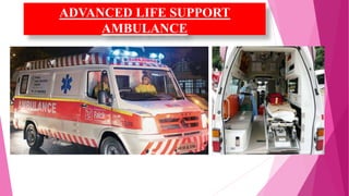ADVANCED LIFE SUPPORT
AMBULANCE
 