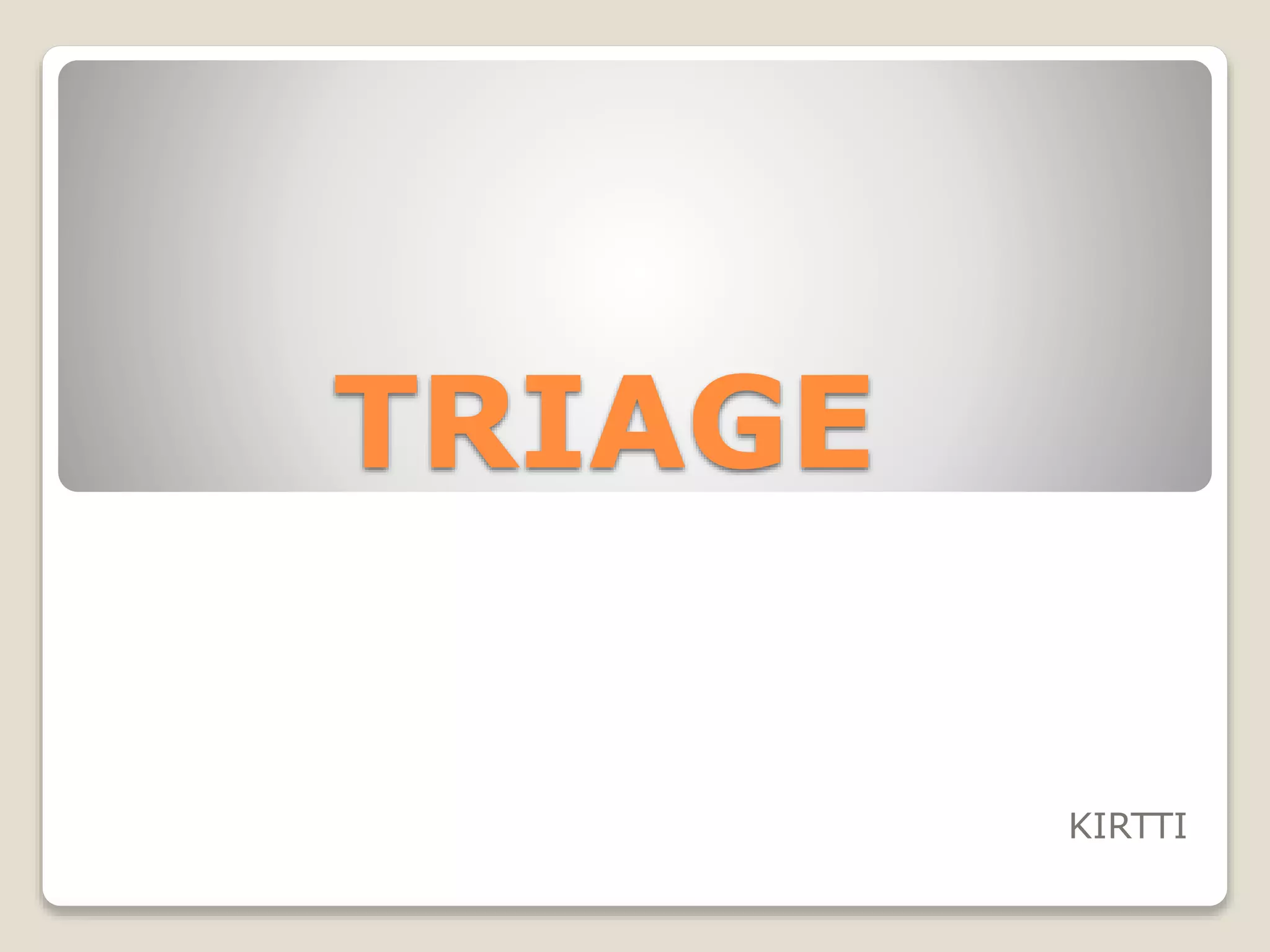 TRIAGE
KIRTTI
 