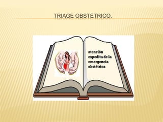 TRIAGE OBSTÉTRICO.
 