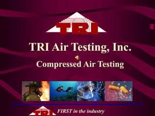 TRI Air Testing, Inc. Compressed Air Testing 