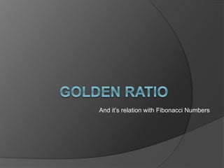 And it’s relation with Fibonacci Numbers
 