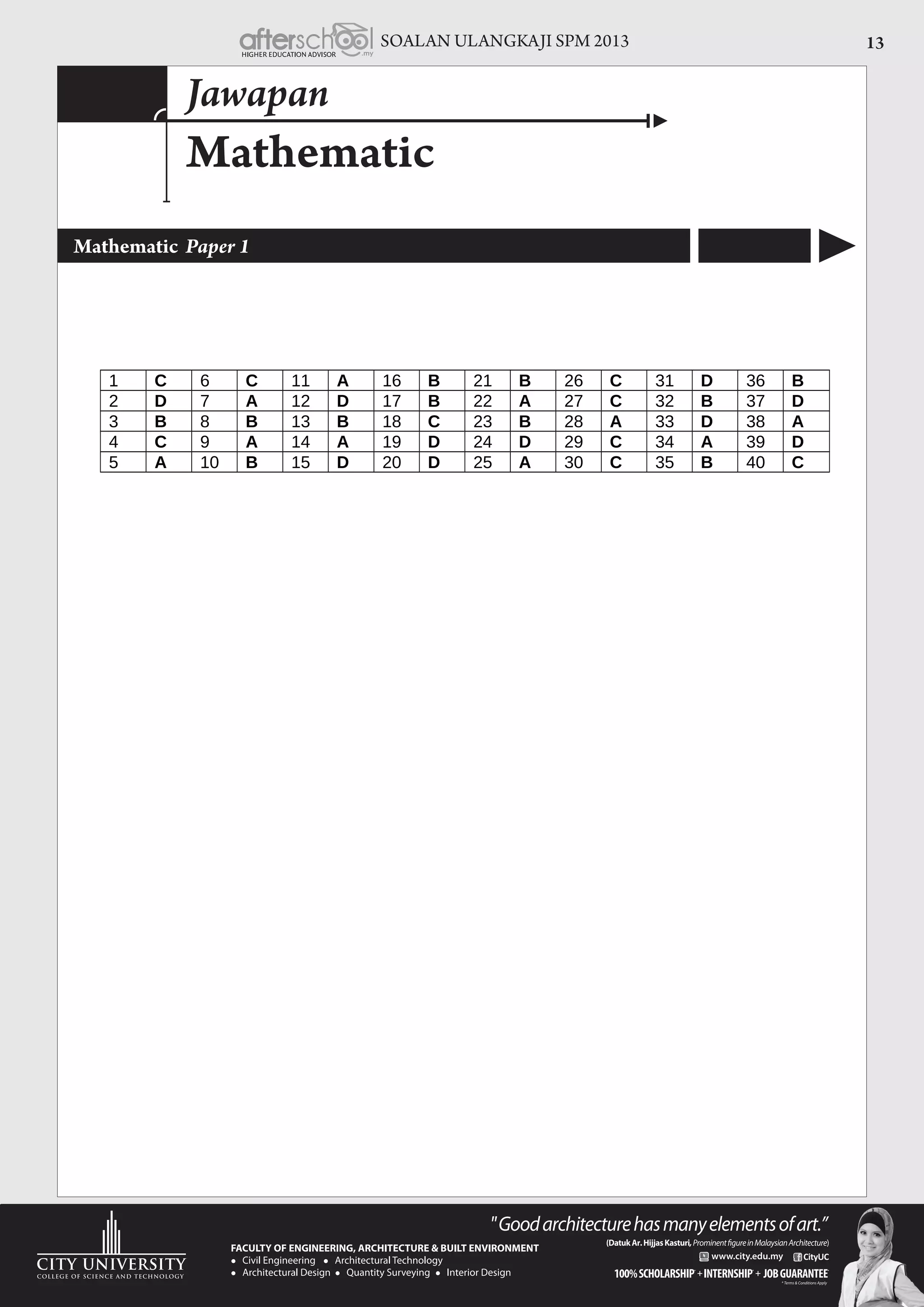 SOALAN ULANGKAJI SPM 2013 13
Mathematic
Jawapan
Mathematic	 Paper 1
 