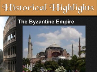 The Byzantine Empire Historical Highlights