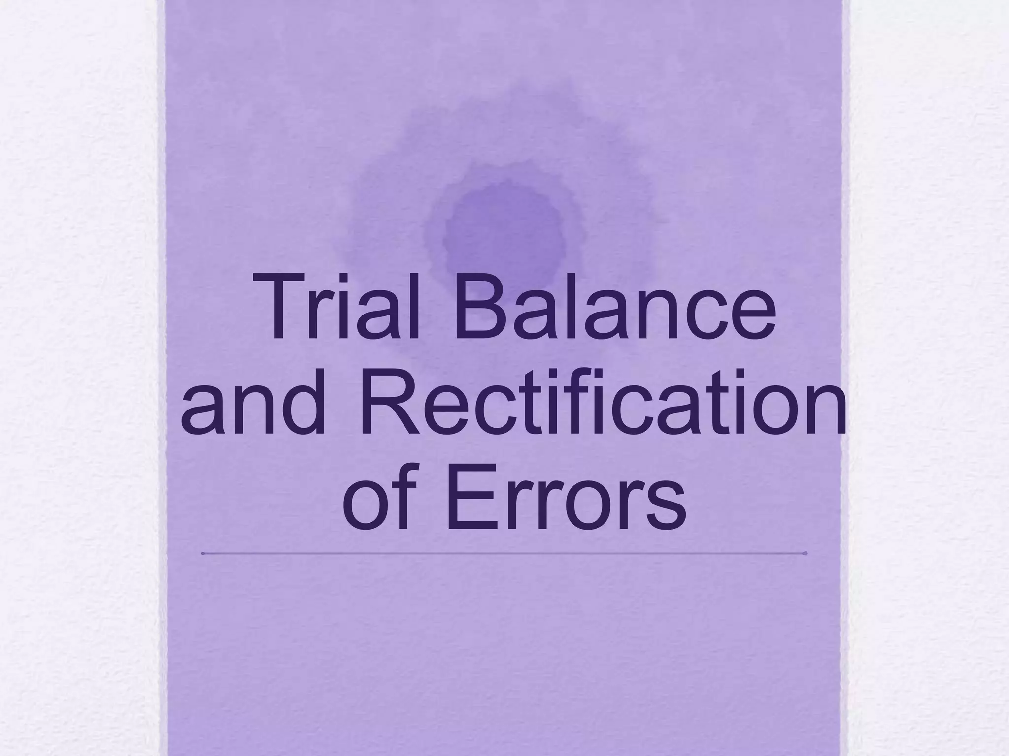 Trial balance and rectification of errors | PPTX