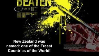 Results
New Zealand was
named: one of the Freest
Countries of the World!
 